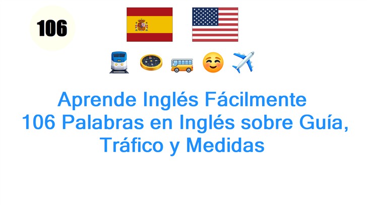 Aprende Inglés Fácilmente: 106 Palabras en Inglés sobre Guía, Tráfico y Medidas
